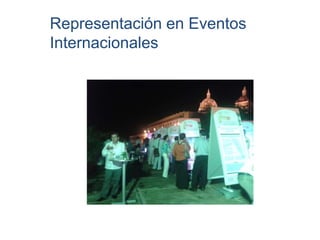 Representación en Eventos
Internacionales
 