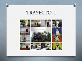 TRAYECTO I
 