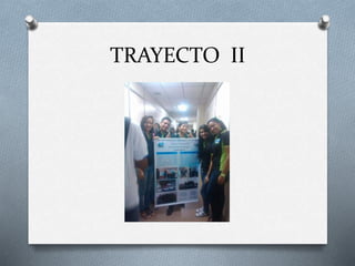 TRAYECTO II
 