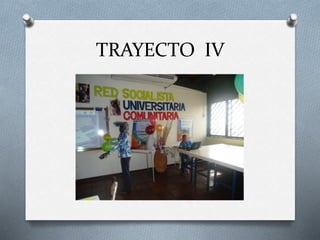 TRAYECTO IV
 