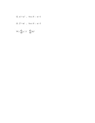 12. n  < n n
, N
n 
 : n > 1
13. 2 n
< n , N
n 
 : n > 3
14. . 
=
n
i
i
a
1
  I
Ia
n
i
i

=1
 