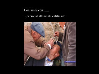 Contamos con …..
...personal altamente calificado...
 