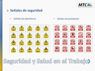 • Señales de advertencia • Señales de prohibición
» Señales de seguridad
 