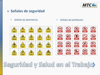 • Señales de advertencia • Señales de prohibición
» Señales de seguridad
 