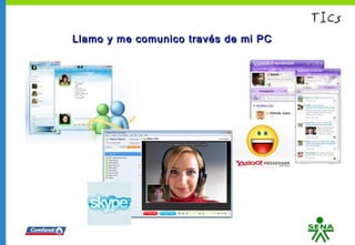 Llamo y me comunico través de mi PCLlamo y me comunico través de mi PC
 