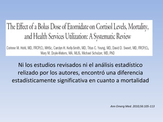 Ni los estudios revisados ni el análisis estadístico relizado por los autores, encontró una diferencia estadísticamente significativa en cuanto a mortalidad Ann Emerg Med. 2010;56:105-113 
