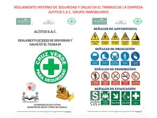 REGLAMENTO INTERNO DE SEGURIDAD Y SALUD EN EL TRABAJO DE LA EMPRESA
ALTITUD S.A.C. GRUPO INMOBILIARIO
 