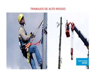 TRABAJOS DE ALTO RIESGO
 