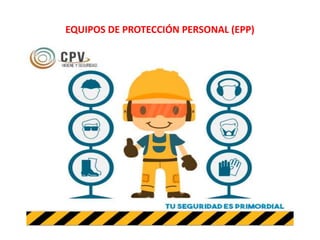 EQUIPOS DE PROTECCIÓN PERSONAL (EPP)
 