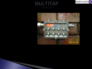 23
23X8

14
14X4

17
17X2

Dispositivos de línea dura, donde es posible
entregar señal al cliente final.

 