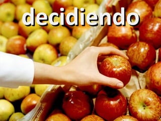 decidiendo 