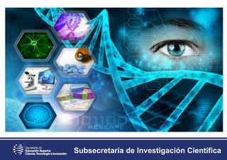 Subsecretaría de Investigación Científica
 