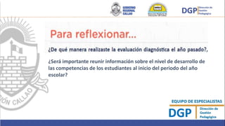 ¿Será importante reunir información sobre el nivel de desarrollo de
las competencias de los estudiantes al inicio del periodo del año
escolar?
 