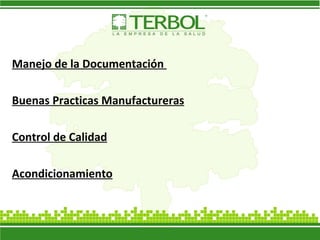 Manejo de la Documentación  Buenas Practicas Manufactureras Control de Calidad Acondicionamiento 