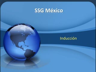 SSG México

Inducción

 