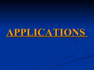APPLICATIONS  