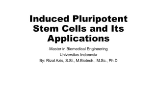 Induced Pluripotent Stem Cells and Its a | PPTX