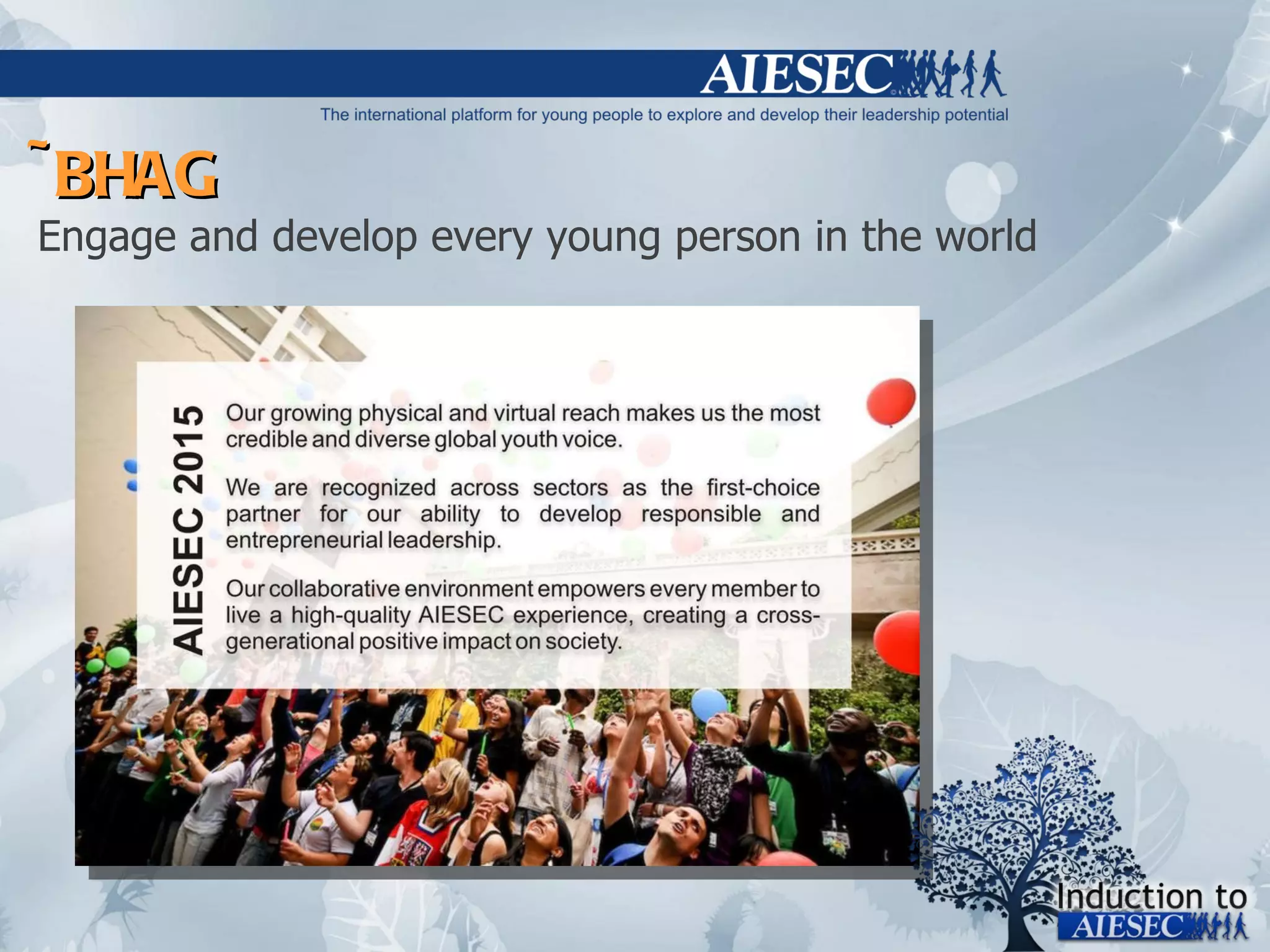 ~ BHAG Engage and develop every young person in the world 