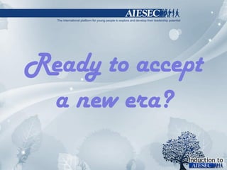 Ready to accept a new era? 