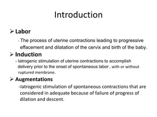 Introduction
Labor
- The process of uterine contractions leading to progressive
effacement and dilatation of the cervix a...