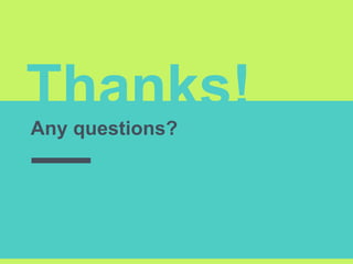 Thanks!Any questions?
 