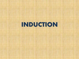 INDUCTION
 