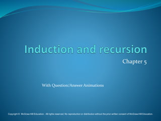 Chapter 5
With Question/Answer Animations
Copyright © McGraw-Hill Education. All rights reserved. No reproduction or distribution without the prior written consent of McGraw-Hill Education.
 