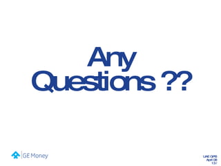 Any Questions ?? 