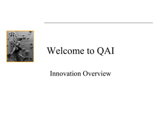 Welcome to QAI Innovation Overview 