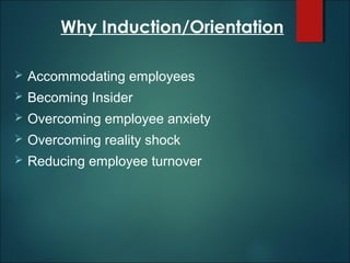Why Induction/Orientation


Accommodating employees



Becoming Insider



Overcoming employee anxiety



Overcoming reality shock



Reducing employee turnover

 