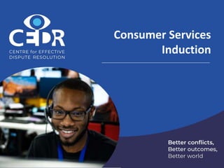 Consumer Services
Induction
 