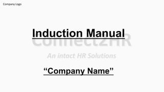 Induction Manual
“Company Name”
Company Logo
 