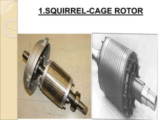 1.SQUIRREL-CAGE ROTOR
 
