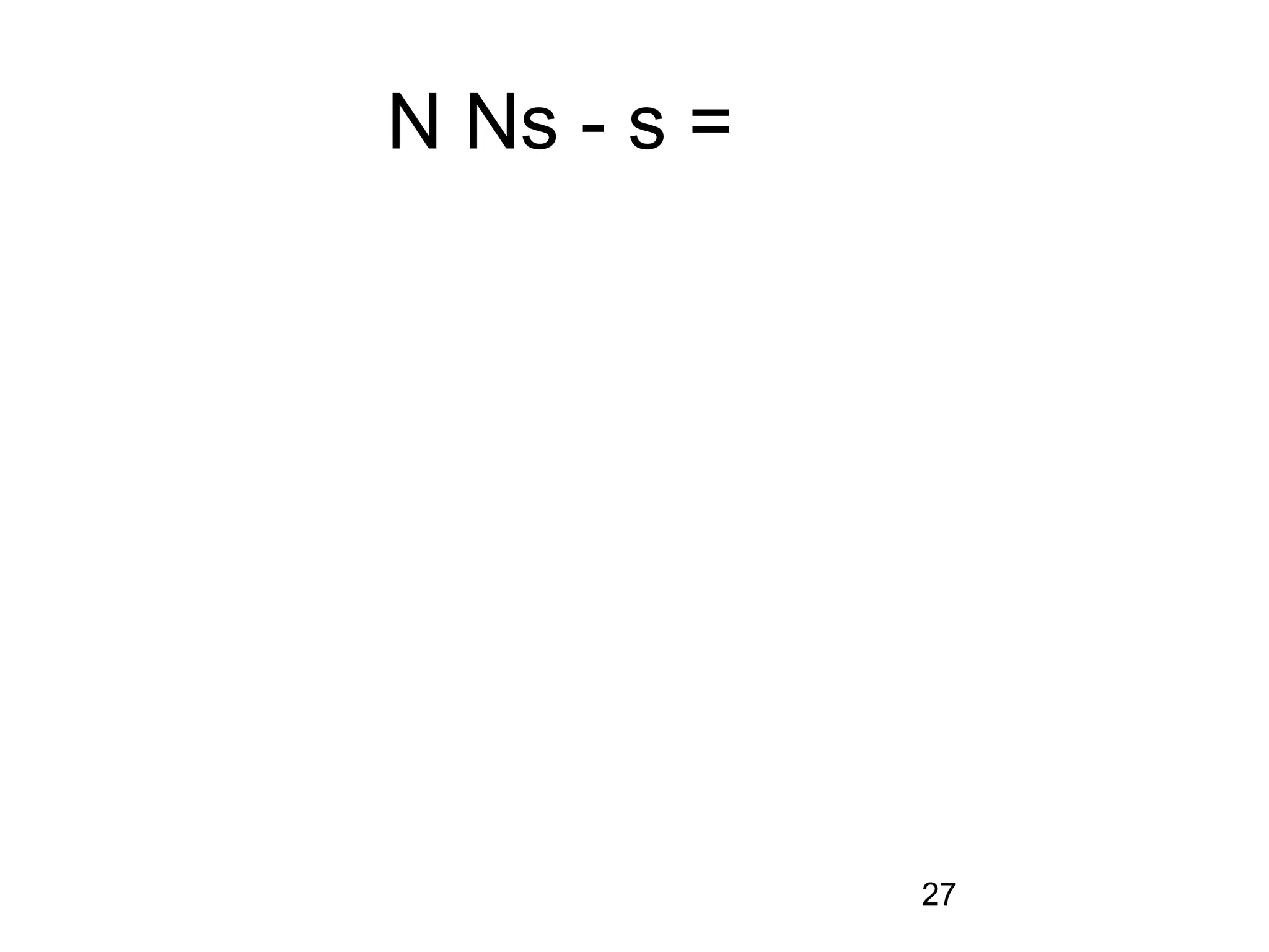 N Ns - s =




             27
 