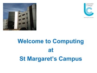 Welcome to Computing at St Margaret’s Campus 