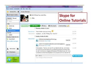 Skype for
Online Tutorials
 