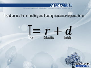 Trust comes from meeting and beating customer expectations. Trust  Reliability  Delight 