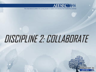 DISCIPLINE 2: COLLABORATE 