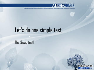 Let’s do one simple test . The Swap test! 