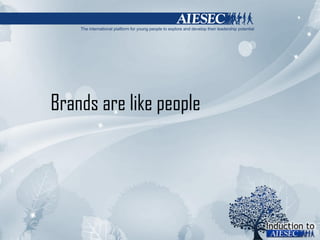 Brands are like people 
