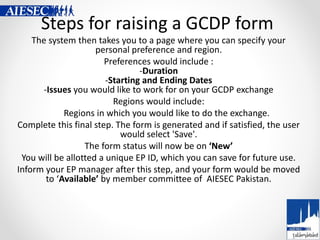 Steps for raising a GCDP form
The system then takes you to a page where you can specify your
personal preference and regio...