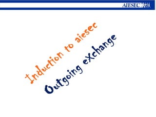 Inductiontoaiesec Outgoingexchange 