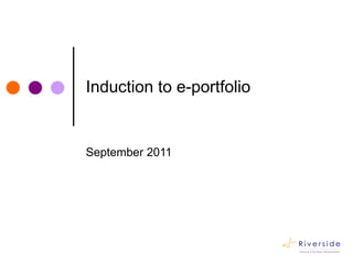 Induction to e-portfolio September 2011 