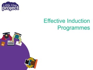 Effective Induction
Programmes
 