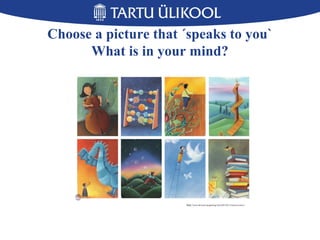 http://www.bit-tech.net/gaming/retro/2012/01/13/dixit-review/1
Choose a picture that ´speaks to you`
What is in your mind?
 