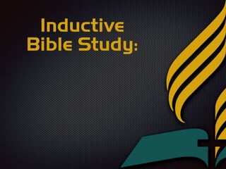 Inductive
Bible Study:
 
