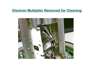 Electron Multiplier Removed for Cleaning

 