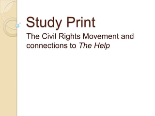 Study Print The Civil Rights Movement and connections to The Help 