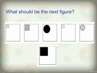 What should be the next figure?