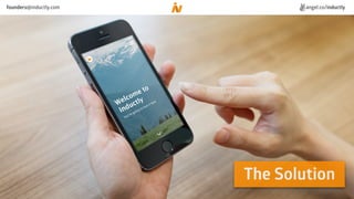 The Solution
angel.co/inductlyfounders@inductly.com